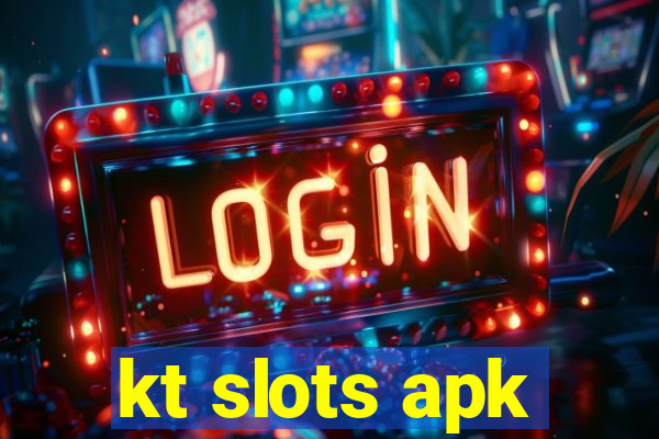 kt slots apk