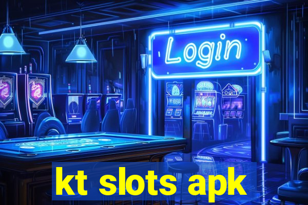 kt slots apk