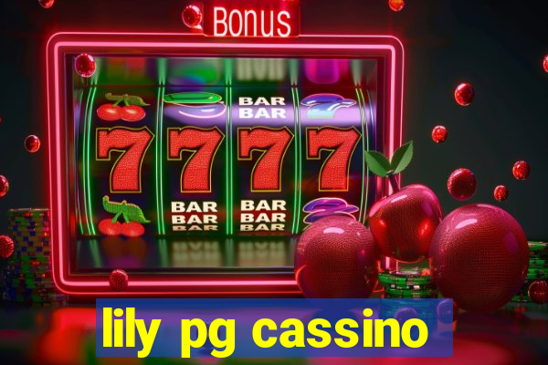 lily pg cassino