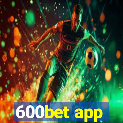 600bet app