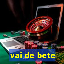 vai de bete