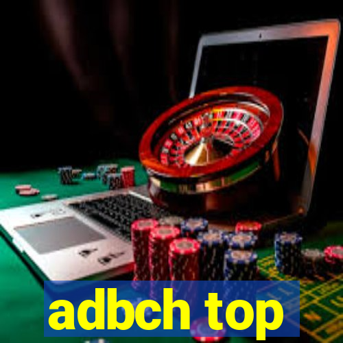 adbch top