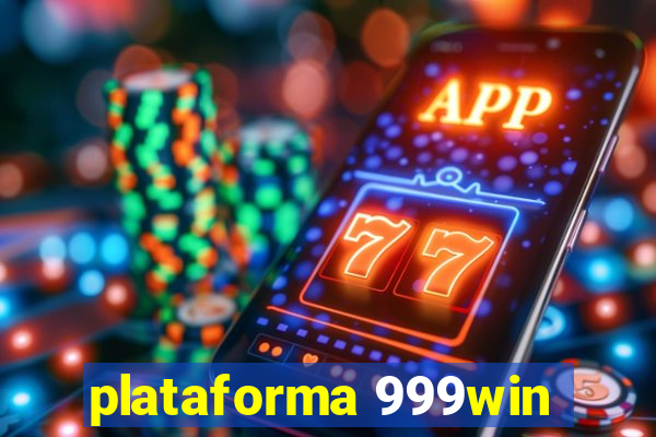 plataforma 999win