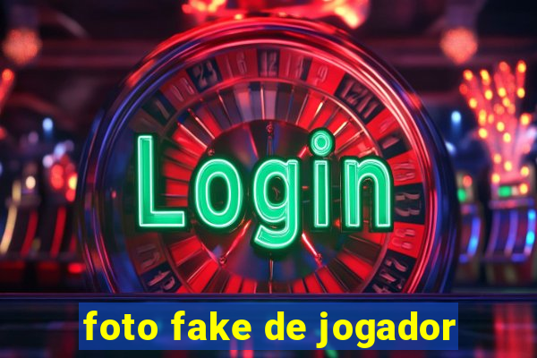 foto fake de jogador