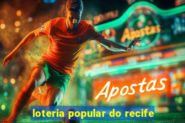 loteria popular do recife