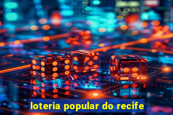 loteria popular do recife