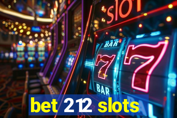 bet 212 slots