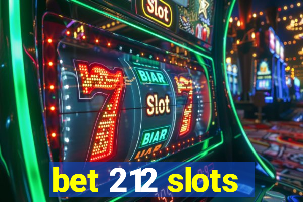 bet 212 slots