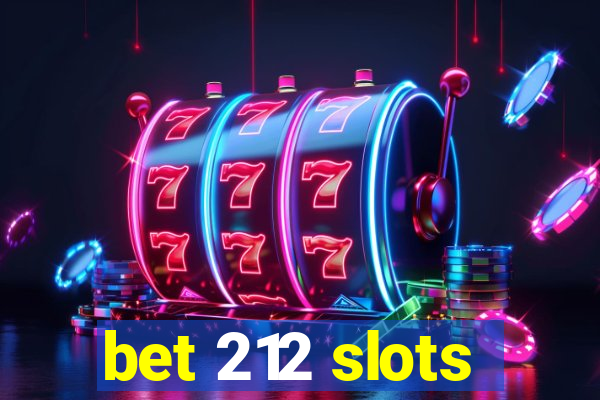 bet 212 slots