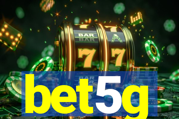 bet5g