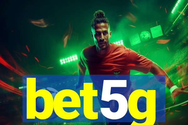 bet5g