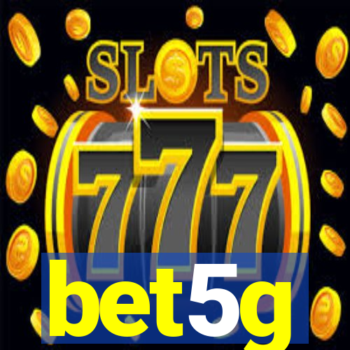 bet5g