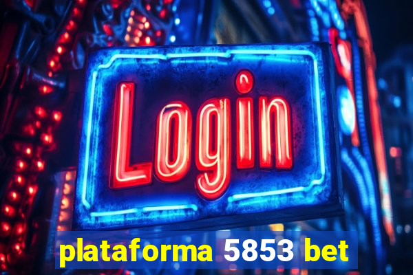 plataforma 5853 bet