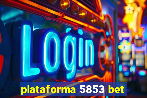 plataforma 5853 bet