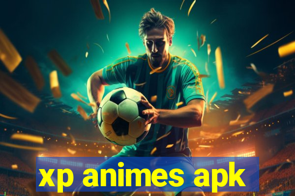 xp animes apk