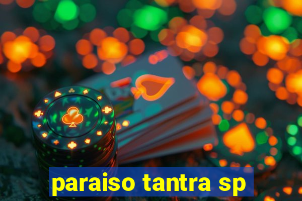 paraiso tantra sp