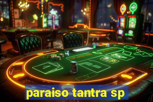 paraiso tantra sp