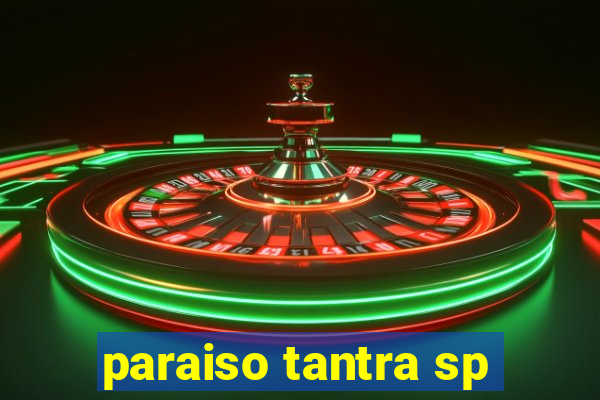 paraiso tantra sp