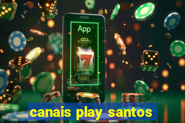 canais play santos