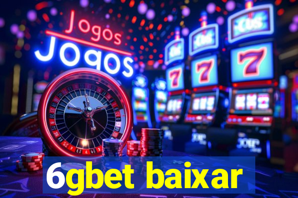 6gbet baixar