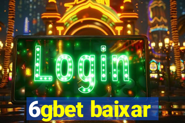 6gbet baixar