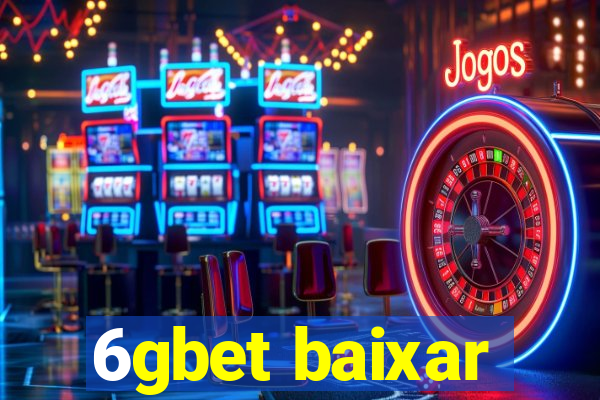 6gbet baixar