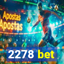 2278 bet