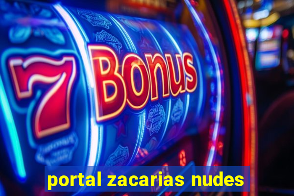 portal zacarias nudes