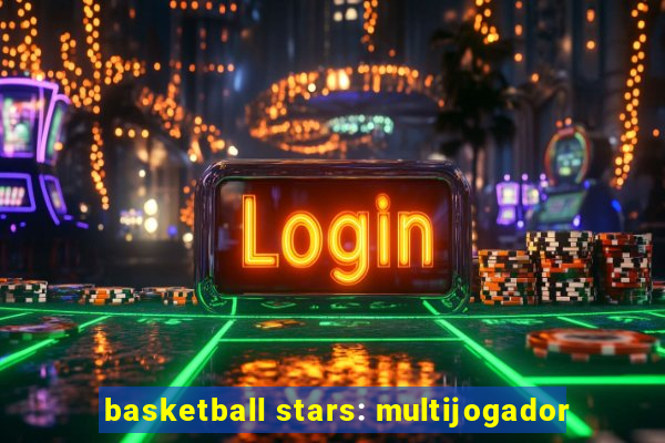 basketball stars: multijogador