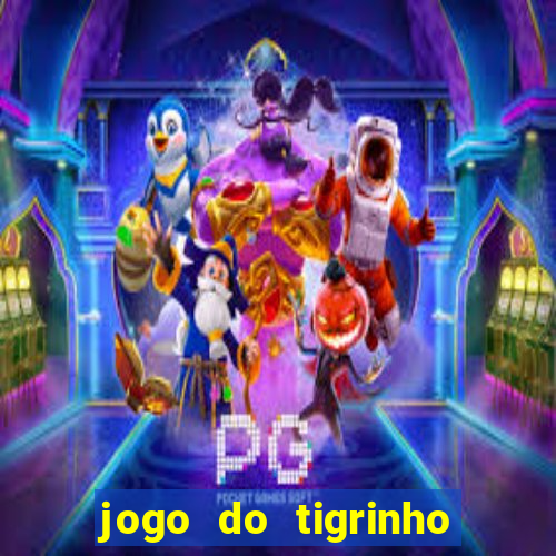 jogo do tigrinho verdade ou mentira