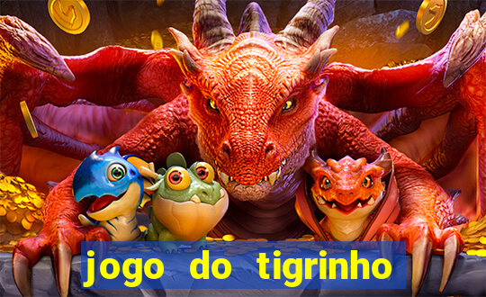 jogo do tigrinho verdade ou mentira