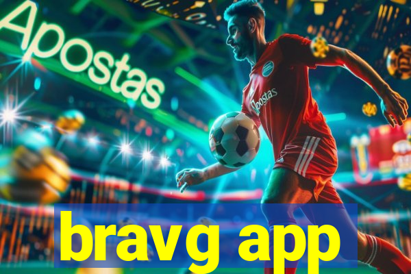 bravg app