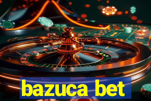 bazuca bet