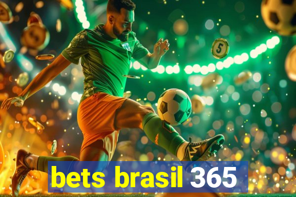 bets brasil 365