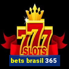 bets brasil 365