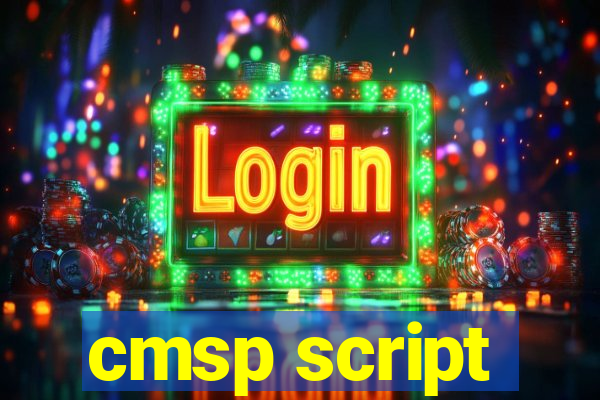 cmsp script