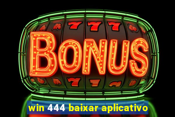 win 444 baixar aplicativo