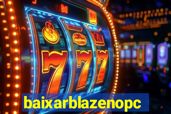 baixarblazenopc