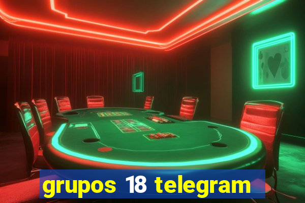 grupos 18 telegram