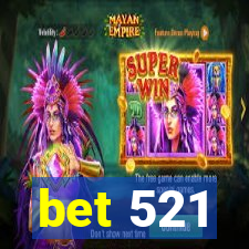 bet 521