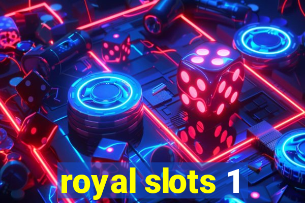 royal slots 1