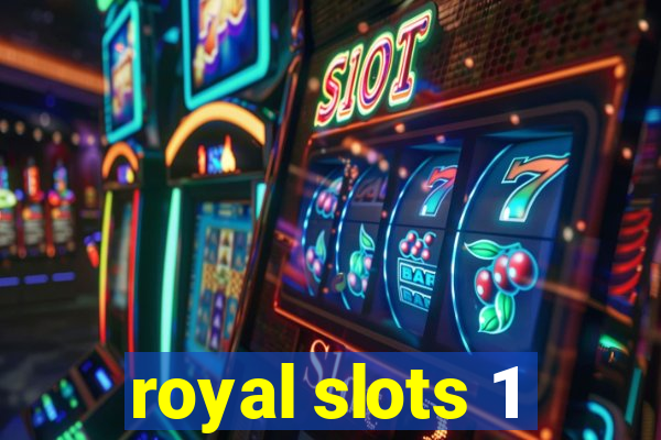 royal slots 1