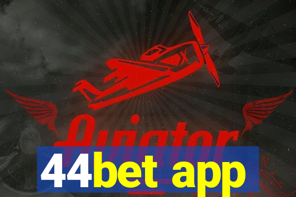 44bet app