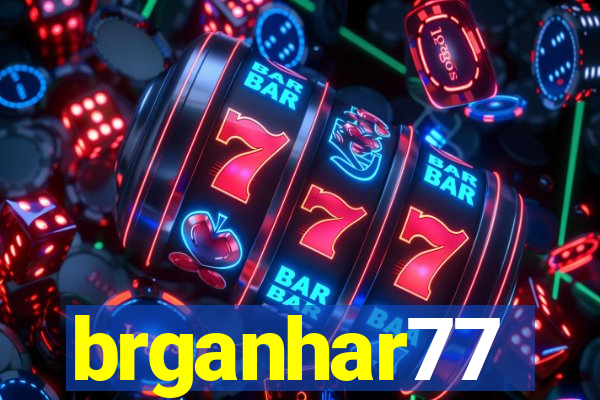 brganhar77