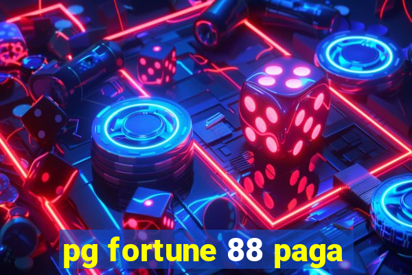 pg fortune 88 paga