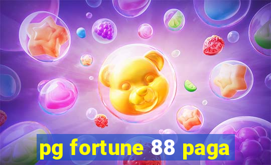 pg fortune 88 paga