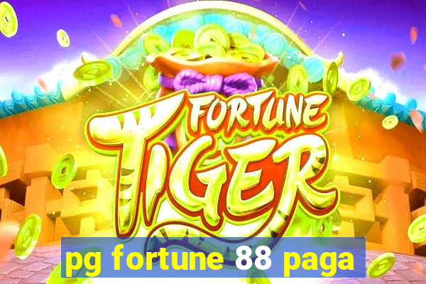 pg fortune 88 paga