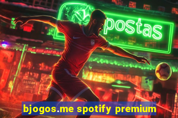 bjogos.me spotify premium