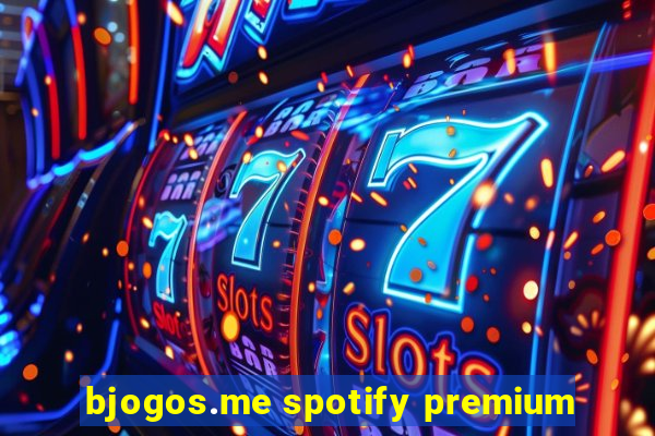 bjogos.me spotify premium