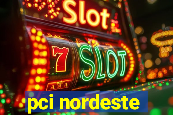 pci nordeste